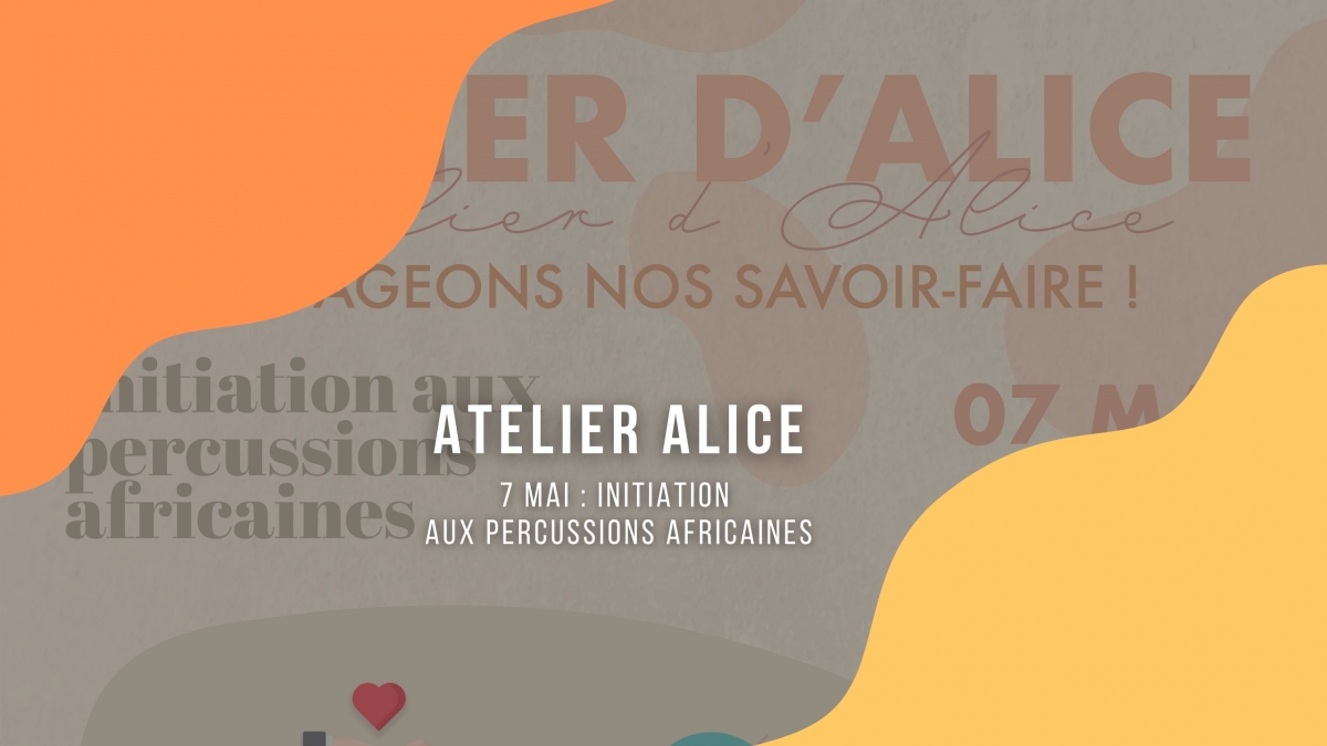 ATELIER D'ALICE : Initiation aux percussions africaines