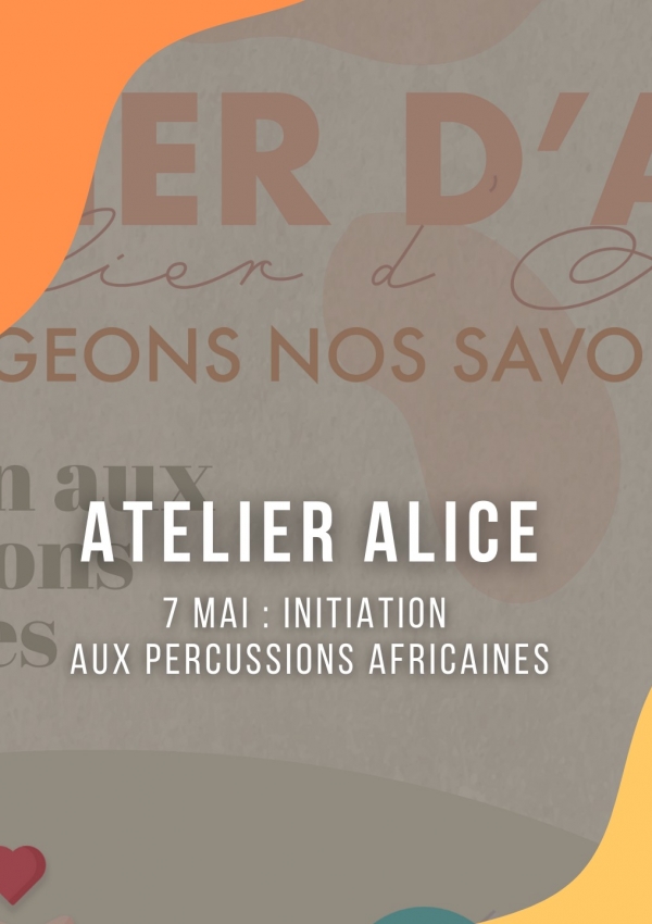 ATELIER D'ALICE : Initiation aux percussions africaines